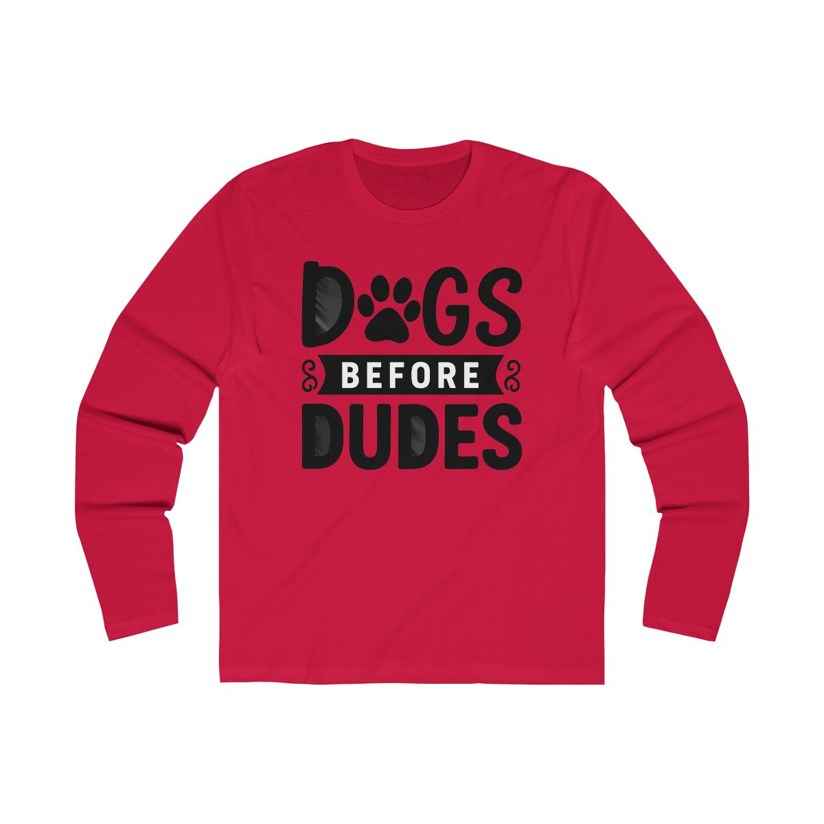 Dogs Before Dudes Funny Long Sleeve Shirt