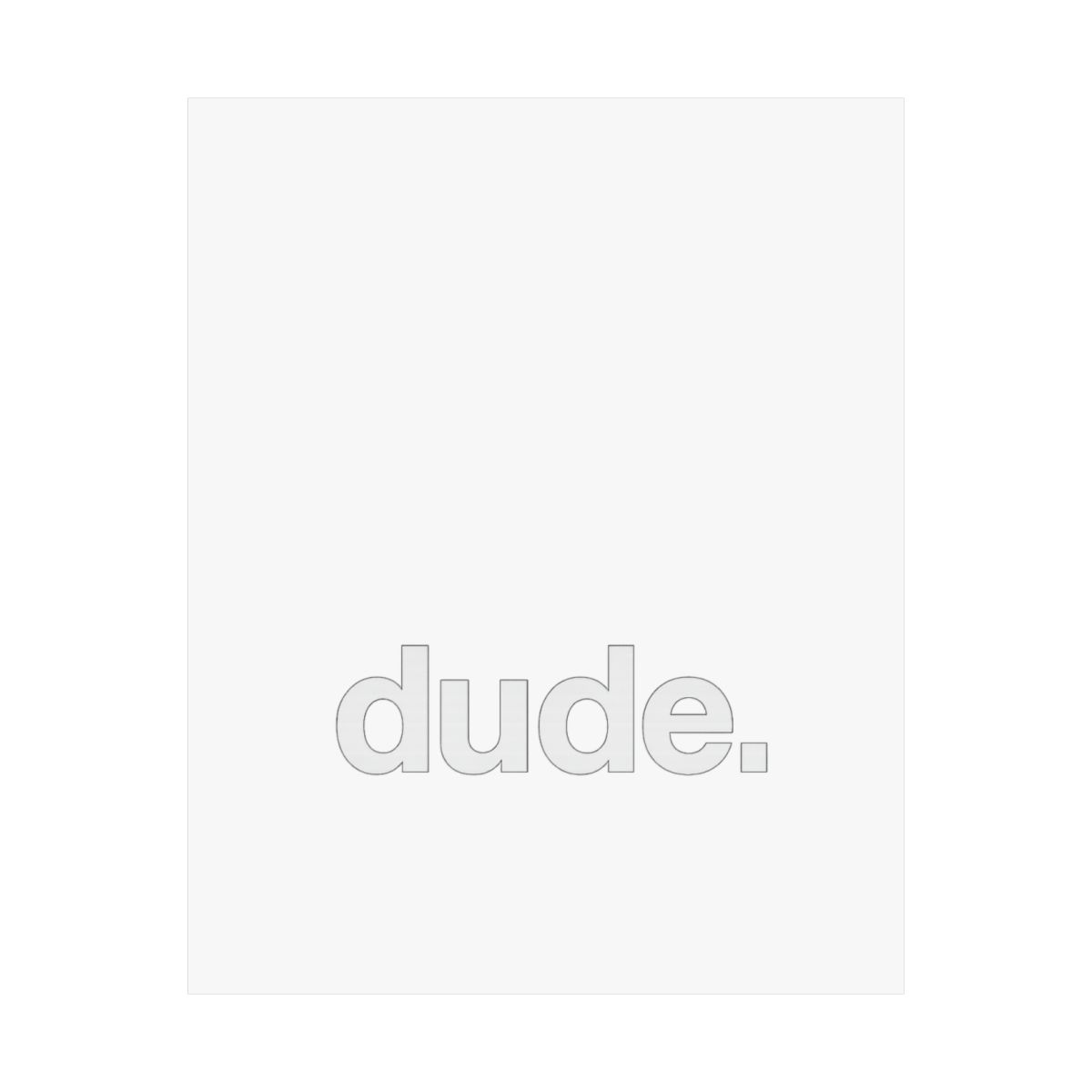 Dude Minimalist Poster | Black and White Wall Art Print