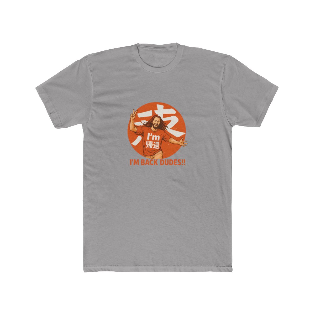 I'm Back Dudes Contemporary Jesus T-Shirt