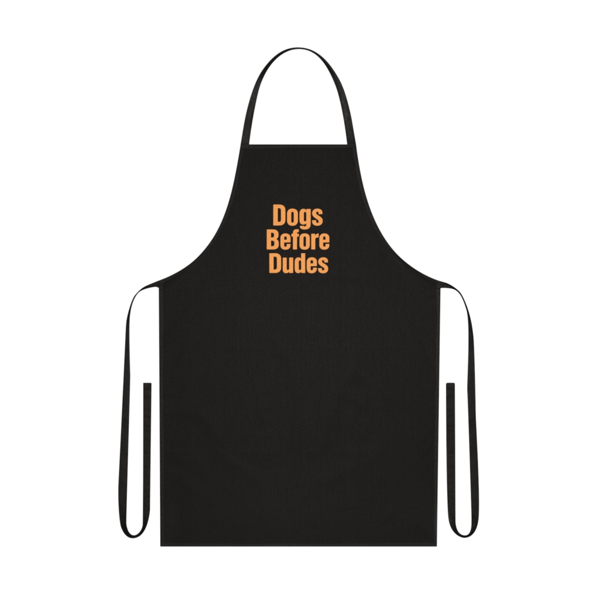 Dogs Before Dudes Humorous Dog Lover Apron