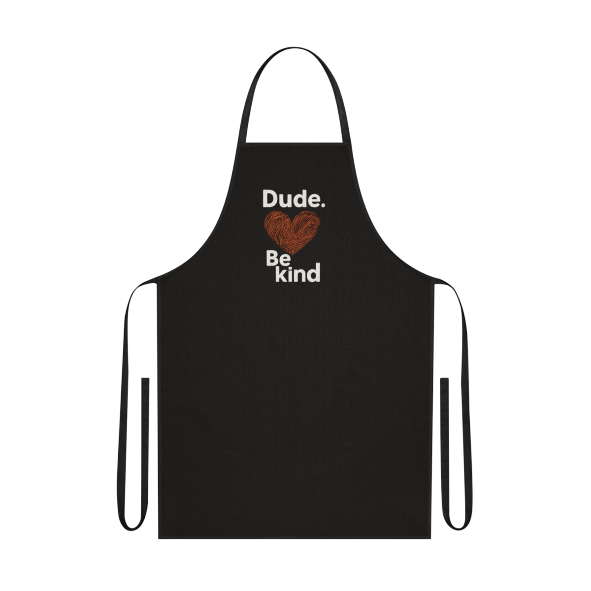 Dude Be Kind No Bullying Anti-Bullying Apron