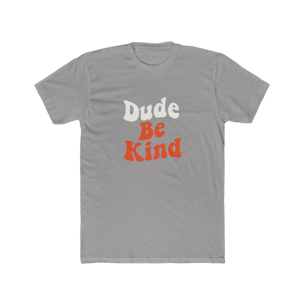 Dude Be Kind No Bullying Positivity T-Shirt