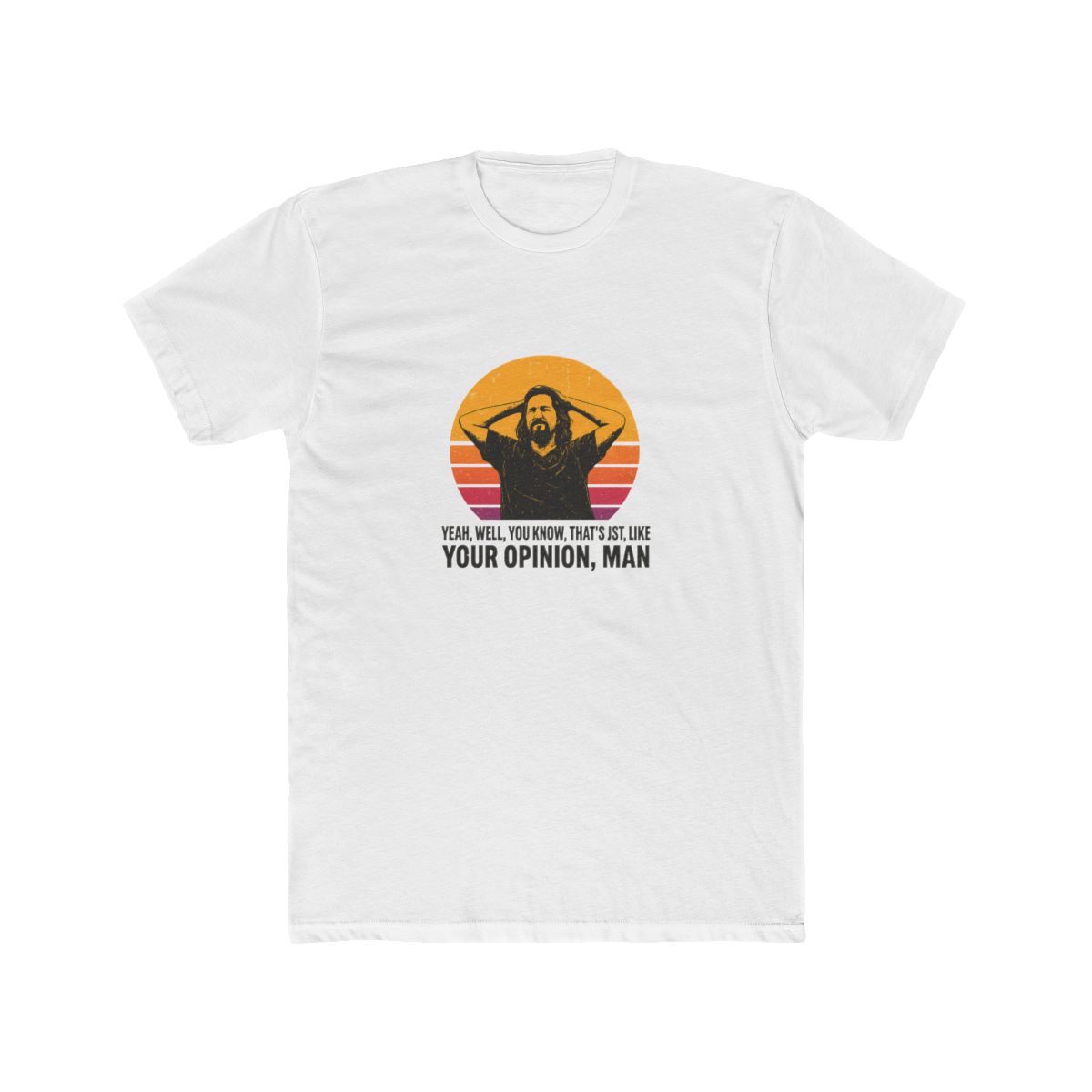 The Dude Your Opinion Man Big Lebowski Funny T-Shirt