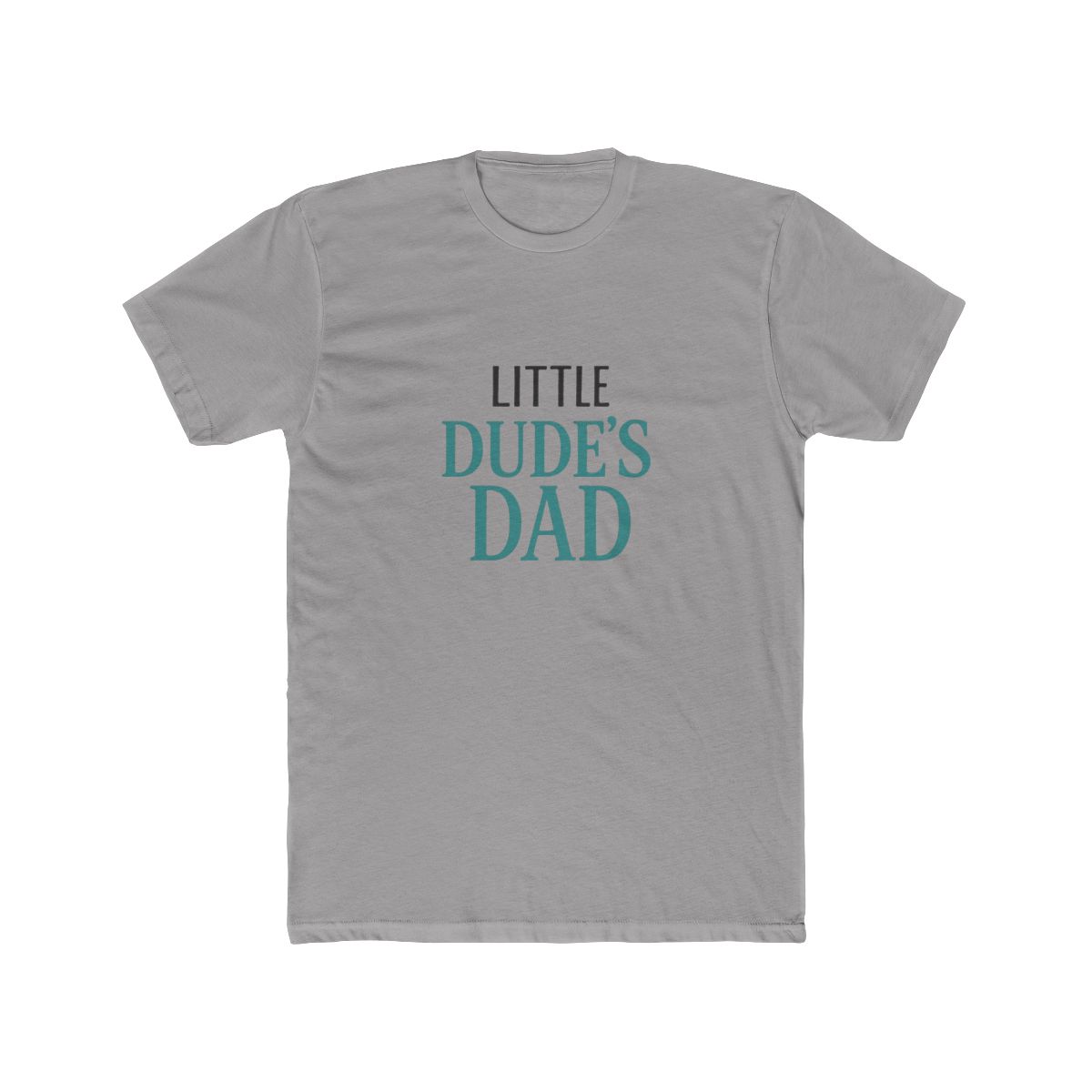 Little Dude's Dad Funny Proud Father T-Shirt