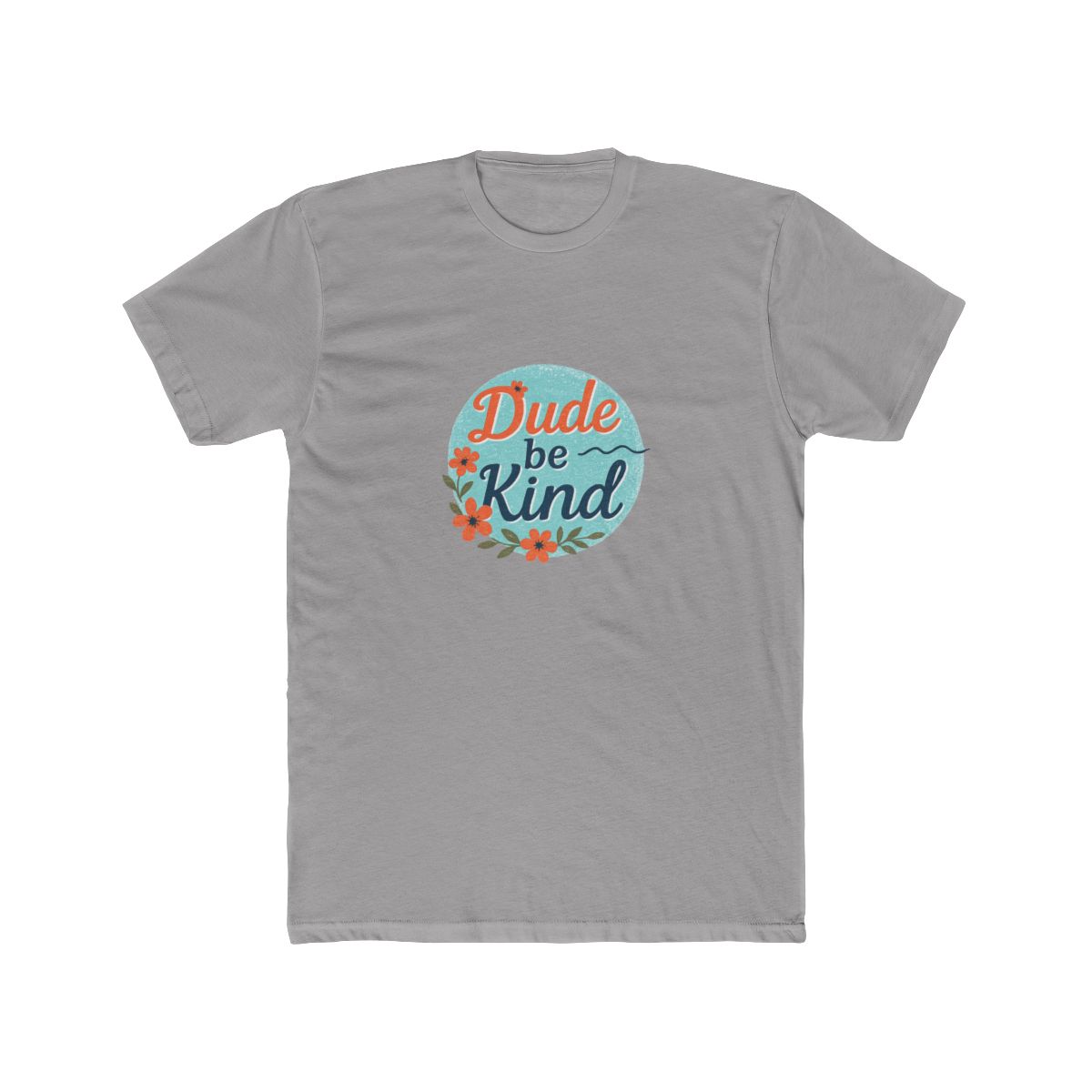 Dude Be Kind No Bullying Inspirational T-Shirt