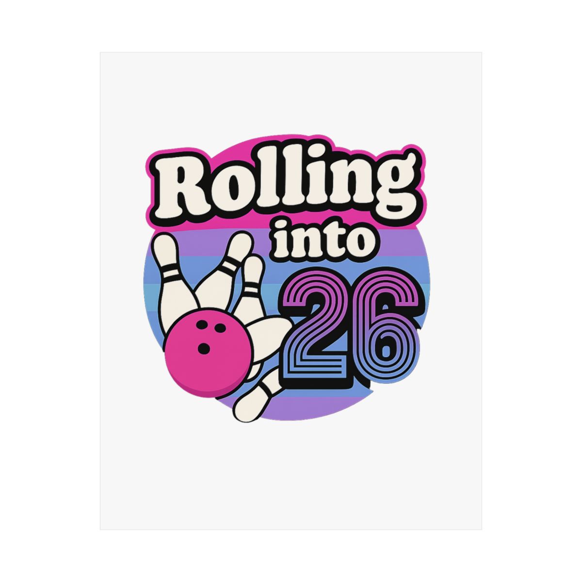Rolling Into 26 Bowling 26th Birthday Poster