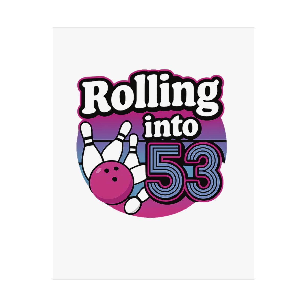 Rolling Into 53 Bowling 53rd Birthday Poster | Bold Wall Art Print