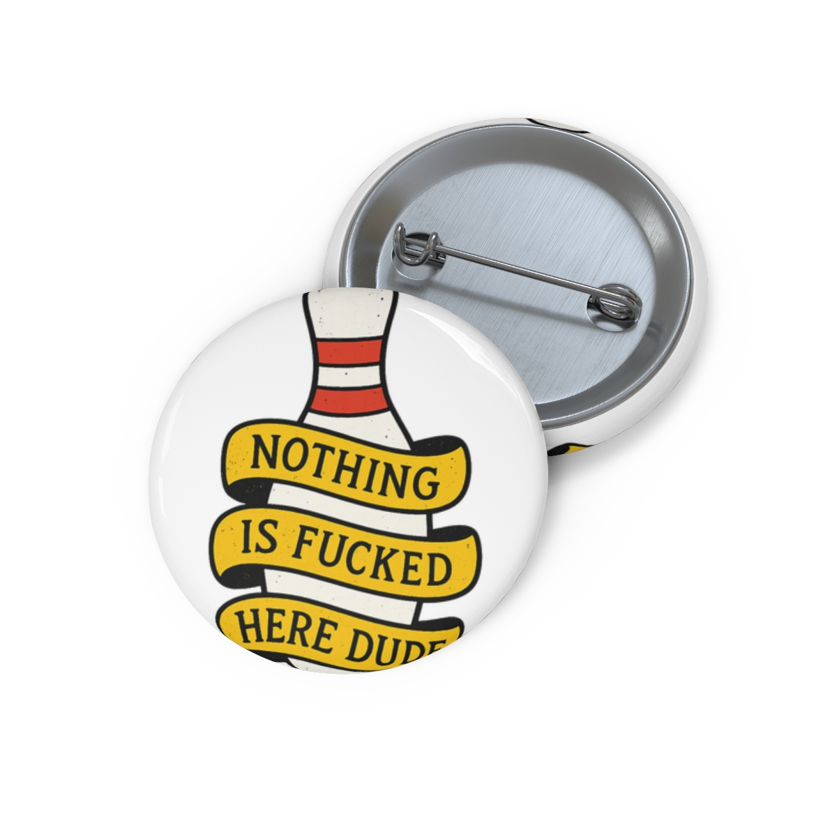 Big Lebowski 'Nothing Is Fucked Here Dude' Pint Glass Pin