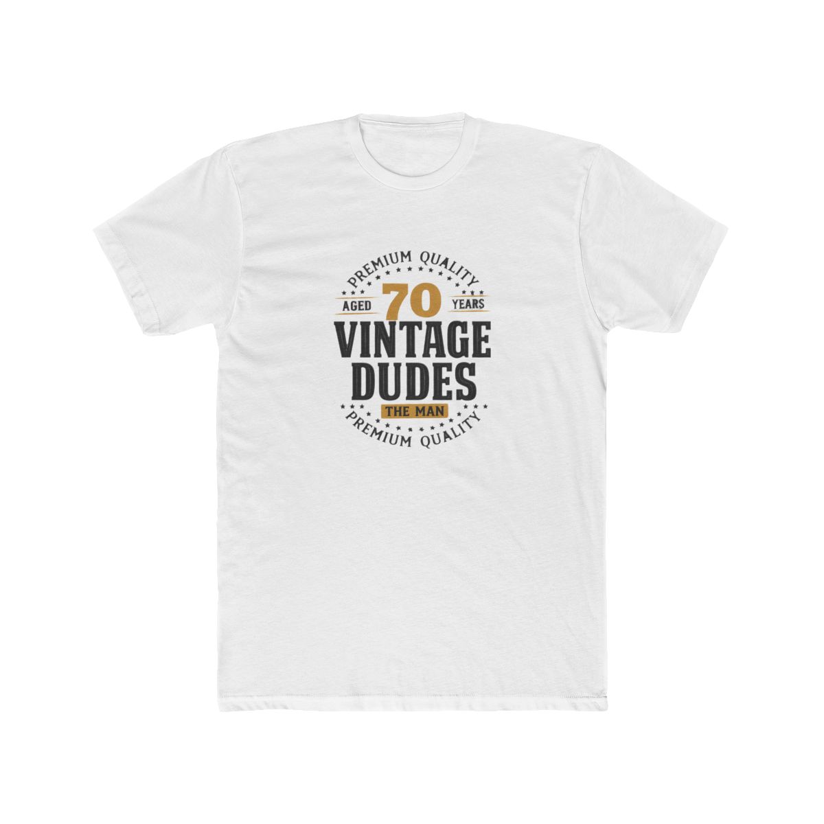 Premium Quality Vintage Dudes Aged 70 Years T-Shirt