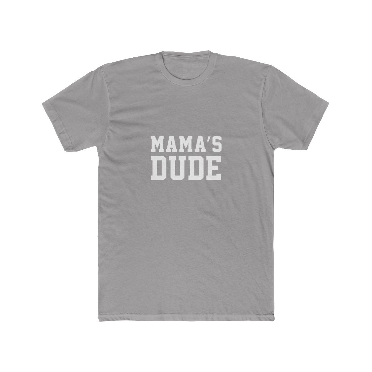 Mama's Dude Text T-Shirt